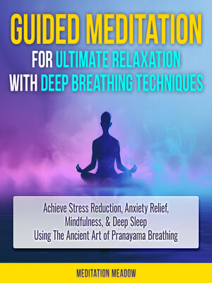 cover image of Guided Meditation for Ultimate Relaxation with Deep Breathing Techniques